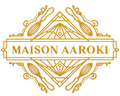 MAISON AAROKI 